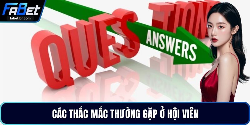 Các thắc mắc thường gặp ở hội viên