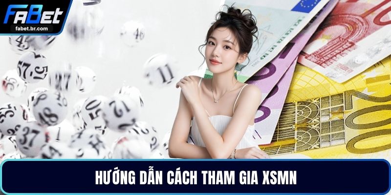 Hướng dẫn cách tham gia xsmn