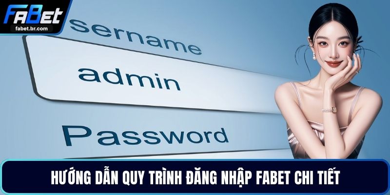 Hướng dẫn quy trình đăng nhập FABET chi tiết